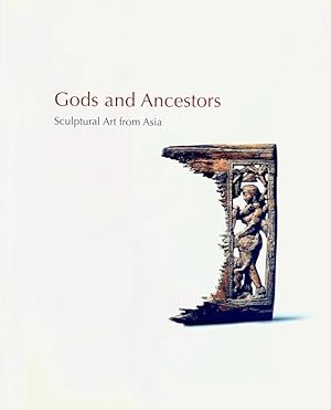 Gods and Ancestors: Sculptural Art from Asia II