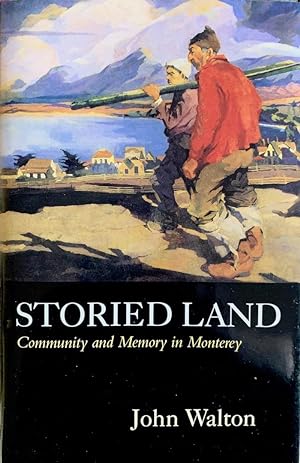 Storied Land: Community and Memory in Monterey