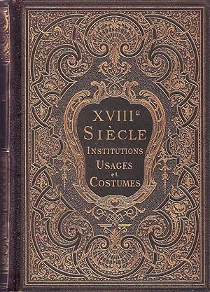 XVIIIe Siècle - Institutions, Usages et Costumes - France 1700-1789 -