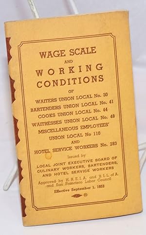 Wage scale and working conditions of Waiters Union Local No. 30, Bartenders Union Local No. 41, C...