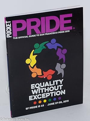 Pocket Pride: Equality Without Exception: San Francisco Pride 2015 45th annual San Francisco LGBT...