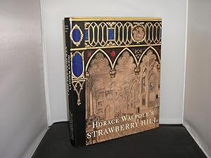 Horace Walpole's Strawberry Hill , Edited by Michael Snodin with the assistance of Cynthia Roman
