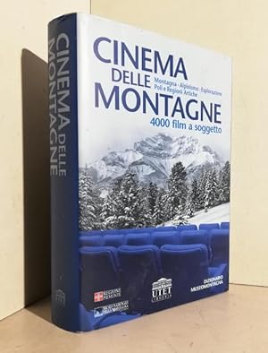 Cinema delle montagne : 4000 film a soggetto : montagna, alpinismo, esplorazione, poli e regioni ...