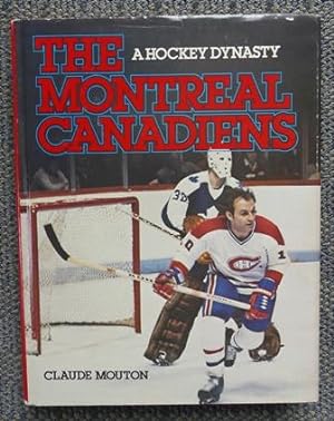 THE MONTREAL CANADIENS: A HOCKEY DYNASTY.