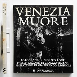 Venezia muore Fotografie Giorgio Lotti Presentazione di G. Bassani Il Diaframma 1970