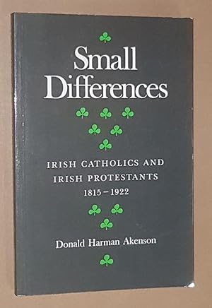 Small Differences: Irish Catholics and Irish Protestants 1815-1922, an International Perspective ...
