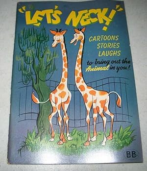 Let's Neck: Cartoons, Stories, Laughs to Bring to Out the Animal in You