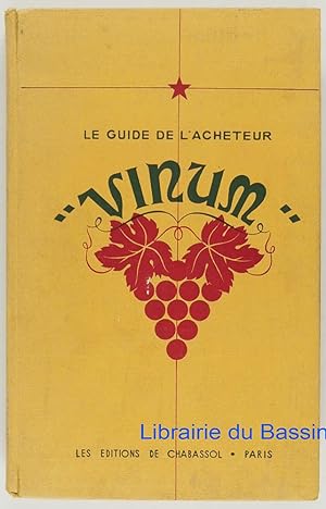 Vinum Guide de l'acheteur des vins, cidres, alcools, spiritueux et industries annexes Matériel de...