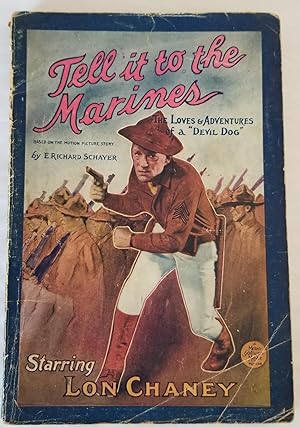 TELL IT TO THE MARINES - THE LOVES AND ADVENTURES OF A DEVIL DOG starring Lon Chaney
