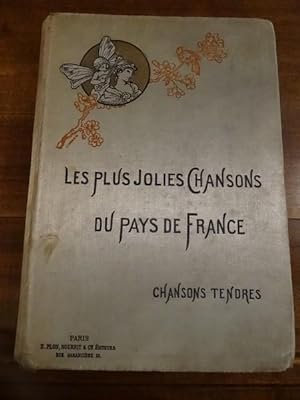 Les Plus Jolies Chansons de France, Chansons Tendres, Choisies par Catulle Mendès, notées par Emm...