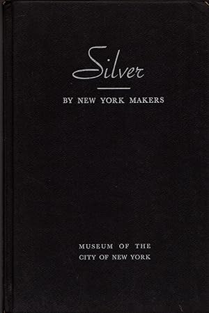 Silver by New York Makers: Late 17th Century to 1900