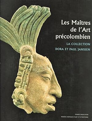 Les Maîtres de l'art précolombien. La collection Dora et Paul Janssen