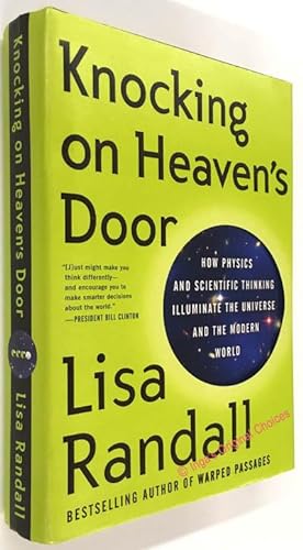Knocking on Heaven's Door: How Physics and Scientific Thinking Illuminate the Universe and the Mo...