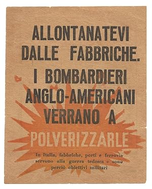Allontanatevi Dalle Fabbriche. I Bombardieri Ango-Americani Verrano a Polverizzarle. (American or...