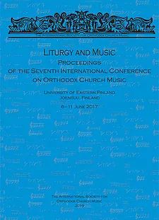 Liturgy and Music. Proceedings of the Seventh International Conference on Orthodox Church Music