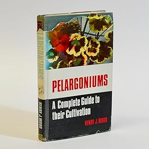 Pelargoniums. A Complete Guide to their Cultivation