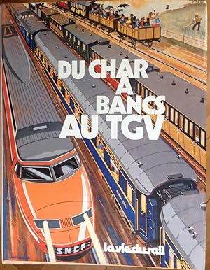 Du char à bancs au TGV. 150 ans de trains de voyageurs en France.