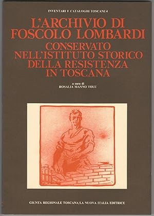 L'archivio di Foscolo Lombardi conservato nell'Istituto Storico della resistenza in Toscana.