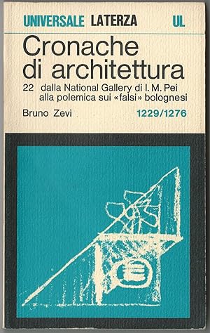 Cronache di architettura. Vol. 22 dalla National Gallery di I. M. Pei alla polemica sui «falsi» b...