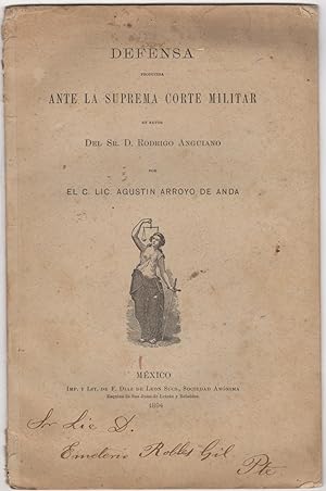 Defensa producida ante la Suprema Corte Militar en favor del Sr. D. Rodrigo Anguiano