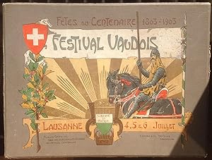 Fête du Centenaire 1803-1903. Festival Vaudois, Lausanne 4, 5 & 6 Juillet. Album officiel publié ...