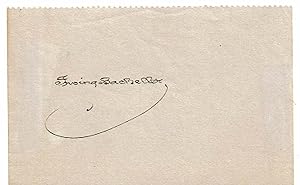 SIGNATURE ON A SLIP OF PAPER OF AMERICAN NOVELIST AND JOURNALIST IRVING BACHELLER WHOSE BACHELLER...