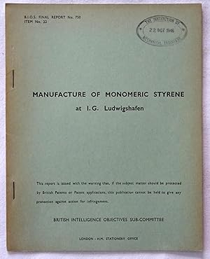 BIOS Final Report No. 750. MANUFACTURE OF MONOMERIC STYRENE at I.G. Ludwigshafen. British Intelli...
