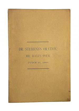 Oration by Rev. Horatio Stebbins, D.D. Poem by Edward Hale, A.B.