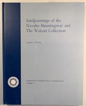 Sandpaintings of the Navaho Shootingway and the Walcott Collection (Smithsonian Contributions to ...
