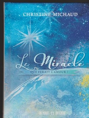 Le miracle : Que ferait l'amour ?