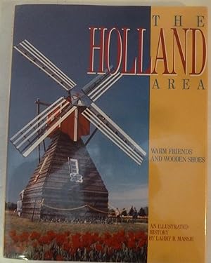 The Holland Area: Warm Friends and Wooden Shoes, An Illustrated History