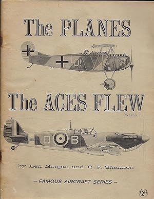 THE PLANES THE ACES FLEW: FAMOUS AIRCRAFT SERIES, VOLUME 1