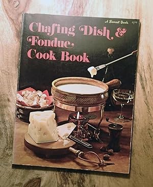 SUNSET CHAFING DISH & FONDUE COOK BOOK