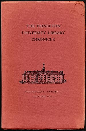 THE PRINCETON UNIVERSITY LIBRARY CHRONICLE. 2 issues Volume XXVI, Number 1, Autumn 1964; and Volu...
