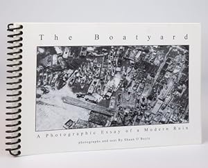 The Boatyard: A Photographic Essay of a Modern Ruin