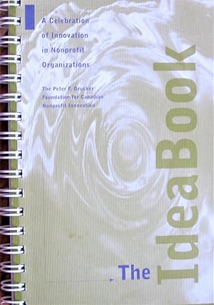 The Ideabook (Idea Book). A Celebration of Innovation in Nonprofit Organizations