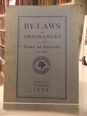 By-Laws and Ordinances of the Town of Kentville : revised and consolidated 1924.