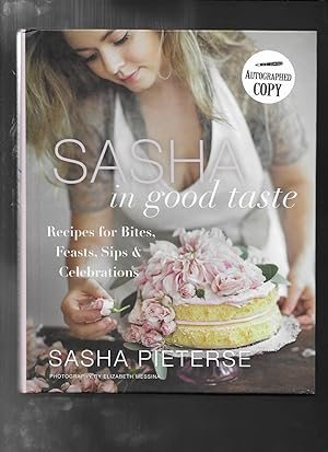 SASHA IN GOOD TASTE: Recipes for Bites, Feasts, Sips & Celebrations