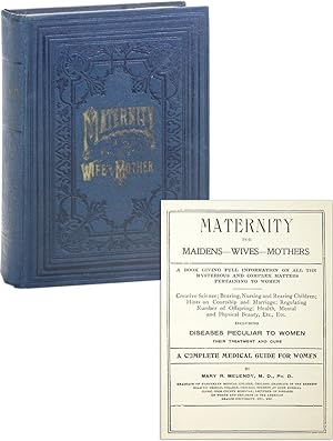 Maternity for Maidens-Wives-Mothers: A Complete Medical Guide for Women