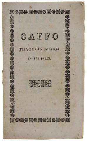 SAFFO Tragedia lirica in tre parti. Musica del cav. Giovanni Pacini.: