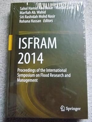 ISFRAM 2014: Proceedings of the International Symposium on Flood Research and Management