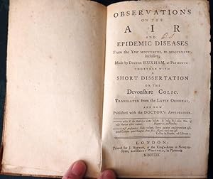 Observations On The Air and Epidemic Diseases From the Year 1728 to 1737 Inclusive Together With ...