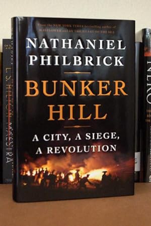 Bunker Hill: A City, a Siege, a Revolution (American Revolution) ***AUTHOR SIGNED***