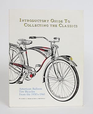 Introductory Guide to Collecting the Classics: American Balloon Tire Bicycles From the 1930s-1960