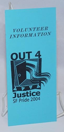 Volunteer Information: Out 4 Justice, SF Pride 2004 [brochure]