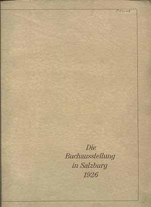 Die Buchausstellung in Salzburg. 31. Juli bis 22. Aug. 1926. Ein Sammelwerk für Buchbinder und Bi...