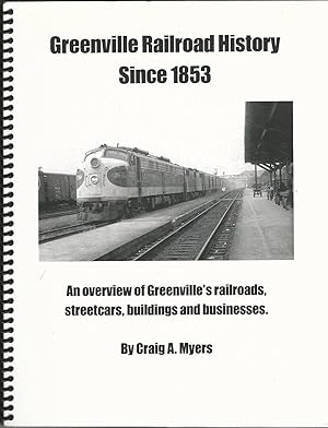 Greenville Railroad History Since 1853: An Overview of Greenville's Railroads, Streetcars