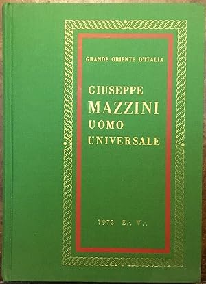 Giuseppe Mazzini uomo universale. Grande Oriente d'Italia
