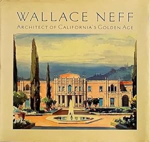 Wallace Neff: Architect of California's Golden Age