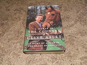 A Horse In The Country: Diary Of A Year In The Heart Of England